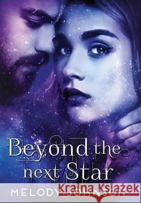 Beyond the Next Star Melody Johnson 9781735149912 Incendi Press, LLC - książka