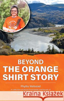 Beyond the Orange Shirt Story Phyllis Webstad 9781989122754 Medicine Wheel Education - książka