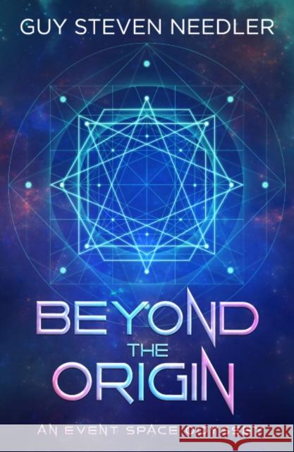 Beyond the Origin: An Event Space Odyssey Guy Steven Needler 9781962858397 Ozark Mountain Publishing - książka