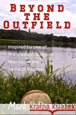 Beyond the Outfield Mark Bruno Domina   9798387337437 Independently Published - książka