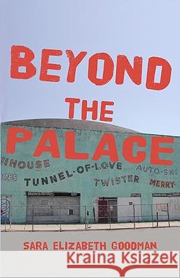 Beyond the Palace Sara Elizabeth Goodman 9781453680681 Createspace - książka