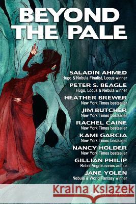 Beyond the Pale: A Fantasy Anthology Jim Butcher Henry Herz Abigail Larson 9780989448734 Birch Tree Publishing - książka