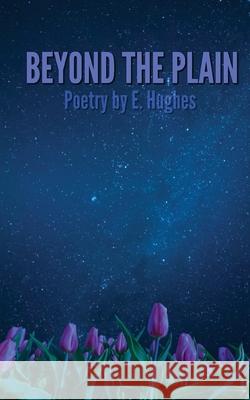 Beyond the Plain E. Hughes 9780997320008 Love-Lovepublishing - książka