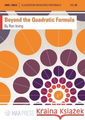 Beyond the Quadratic Formula Ron Irving 9781470451769 Eurospan (JL) - książka