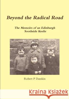 Beyond the Radical Road Robert Danskin 9781291588217 Lulu.com - książka