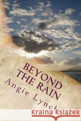 Beyond the Rain Angie Lynch 9781500899363 Createspace - książka