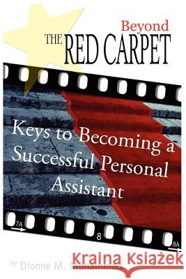 Beyond the Red Carpet: Keys to becoming a successful personal assistant Muhammad, Dionne M. 9781418466725 Authorhouse - książka