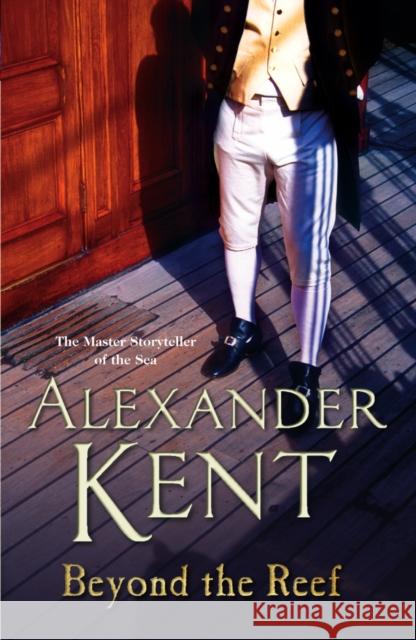 Beyond the Reef: (The Richard Bolitho adventures: 21): an unputdownable naval page-turner from the master storyteller of the sea Alexander Kent 9780099594086 Cornerstone - książka