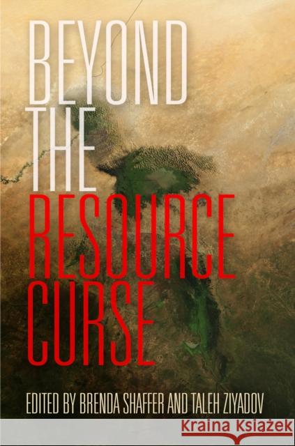 Beyond the Resource Curse Brenda Shaffer Taleh Ziyadov  9780812244007 University of Pennsylvania Press - książka