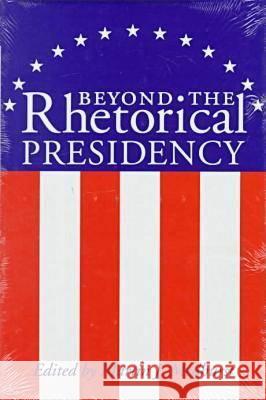 Beyond the Rhetorical Presidency Medhurst, Martin J. 9780890967102 Texas A&M University Press - książka