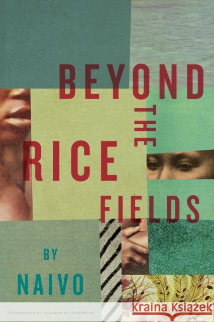 Beyond the Rice Fields Naivo                                    Allison M. Charette 9781632061317 Restless Books - książka