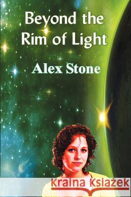 Beyond the Rim of Light Alex Stone 9781612353968 Melange Books, LLC - książka