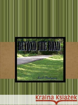 Beyond the Road Lori S Montgomery 9781329002234 Lulu.com - książka