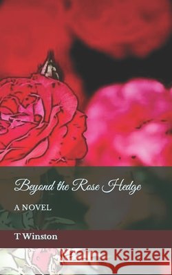Beyond the Rose Hedge T Winston 9798548160751 Independently Published - książka