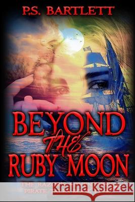 Beyond the Ruby Moon: The Razor's Adventures P. S. Bartlett 9781688643178 Independently Published - książka