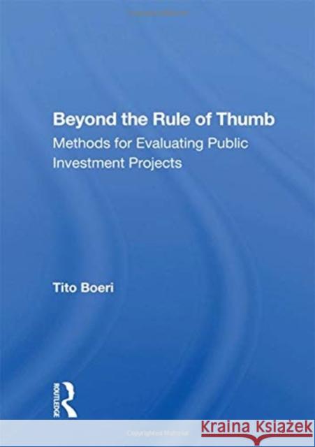 Beyond the Rule of Thumb: Methods for Evaluating Public Investment Projects Tito Boeri 9780367162856 Routledge - książka