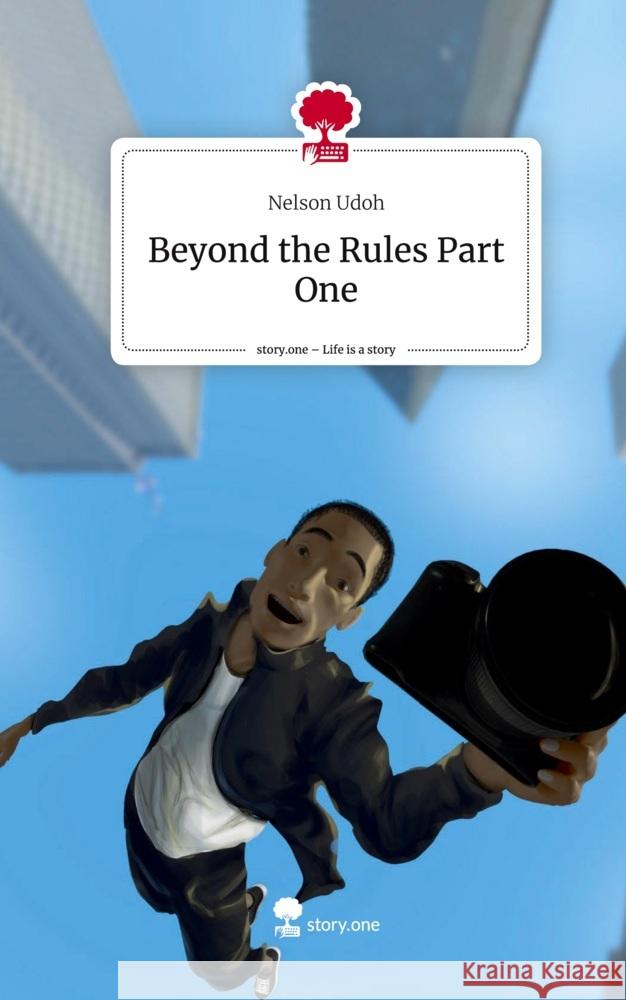 Beyond the Rules Part One. Life is a Story - story.one Udoh, Nelson 9783711568724 story.one publishing - książka