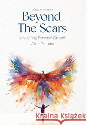 Beyond the Scars: Navigating Personal Growth After Trauma Lisa M. Wineburg 9781957506982 Skinny Brown Dog Media - książka