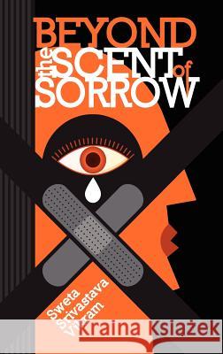 Beyond the Scent of Sorrow Sweta Srivastava Vikram 9781615990986 Loving Healing Press - książka