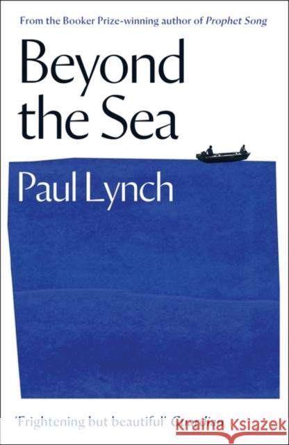 Beyond the Sea: From the Booker-winning author of Prophet Song Paul Lynch 9781786077608 Oneworld Publications - książka