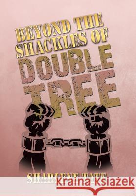 Beyond the Shackles of Double Tree Sharlene Tate 9781493177127 Xlibris Corporation - książka