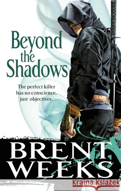 Beyond The Shadows: Book 3 of the Night Angel Brent Weeks 9780356500737 ORBIT - książka