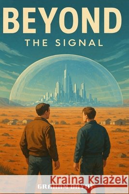 Beyond: The Signal: Book One of the Beyond Saga - A Cinematic Science Fiction Adventure Daydy, Graham J. 9798268680874 Independently Published - książka