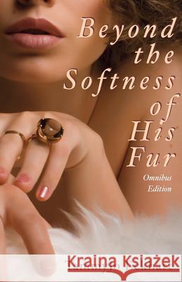 Beyond the Softness of His Fur TammyJo Eckhart 9781613901144 Circlet Press - książka