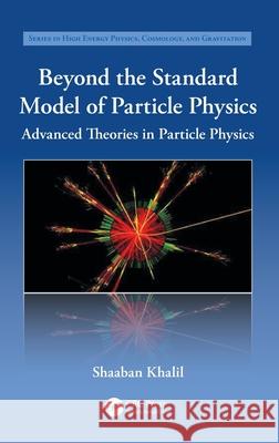 Beyond the Standard Model of Particle Physics Shaaban Khalil 9781032596990 CRC Press - książka
