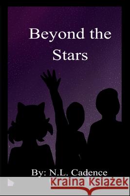 Beyond the Stars N L Cadence 9781543995787 N.L. Cadence - książka