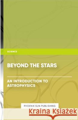 Beyond the Stars - An Introduction to Astrophysics Ps Publishing 9781304833822 Lulu.com - książka