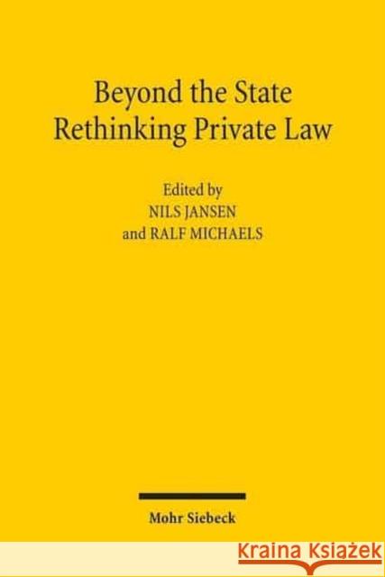 Beyond the State: Rethinking Private Law Nils Jansen Ralf Michaels 9783161498626 Mohr Siebeck - książka