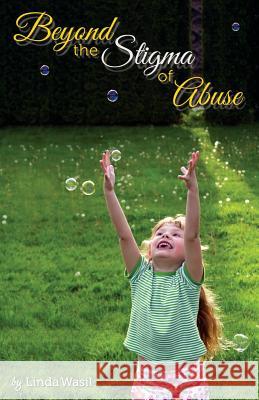 Beyond the Stigma of Abuse Linda Wasil 9781939261311 Access Consciousness Publishing Company - książka