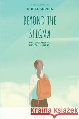 Beyond the Stigma: Understanding Mental Illness Oheta Sophia 9787507045192 OS Pub - książka