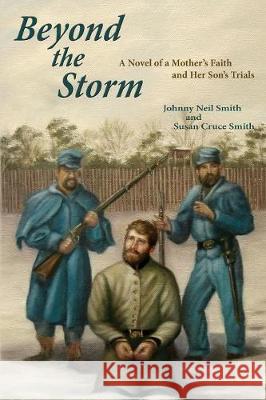 Beyond the Storm: A Novel of a Mother's Faith and Her Son's Trials Johnny Neil Smith, Susan Cruce Smith 9781632932334 Sunstone Press - książka