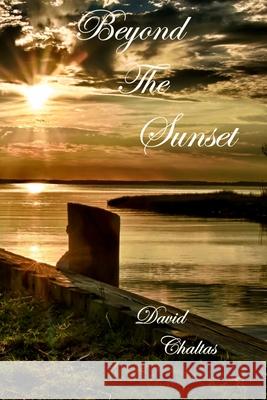 Beyond the Sunset David Chaltas 9781492386070 Createspace - książka