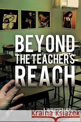 Beyond The Teacher's Reach Zebony Lavie 9781463401023 Authorhouse - książka