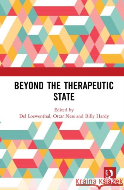 Beyond the Therapeutic State del Loewenthal Ottar Ness Billy Hardy 9780367436629 Routledge - książka