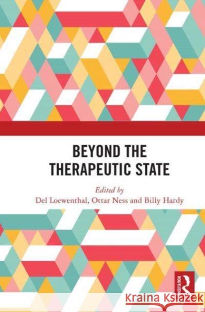 Beyond the Therapeutic State del Loewenthal Ottar Ness Billy Hardy 9781032838953 Routledge - książka