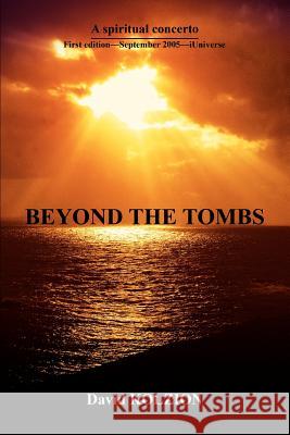Beyond the Tombs: A Spiritual Concerto Kolzion, David 9780595371440 iUniverse - książka