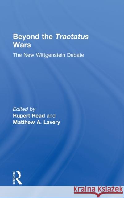 Beyond The Tractatus Wars: The New Wittgenstein Debate Read, Rupert 9780415874397 Taylor & Francis - książka