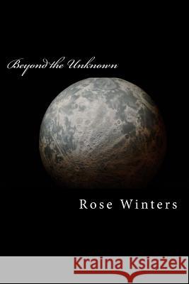 Beyond the Unknown Rose Winters 9781468035889 Createspace - książka