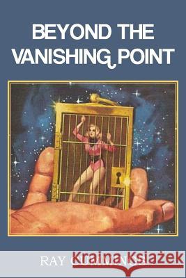 Beyond the Vanishing Point Ray Cummings 9781483701752 Spastic Cat Press - książka