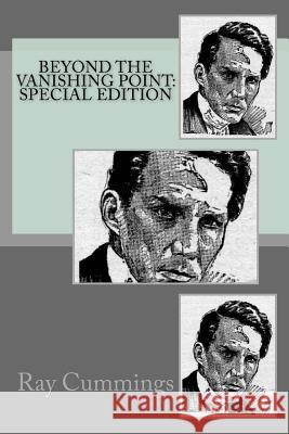 Beyond the Vanishing Point: Special Edition Ray Cummings 9781717562319 Createspace Independent Publishing Platform - książka