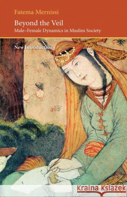 Beyond the Veil: Male-female Dynamics in a Muslim Society Fatema Mernissi 9780863564123 Saqi Books - książka