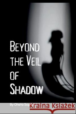 Beyond the Veil of Shadows Oheta Sophia 9789158443167 OS Pub - książka