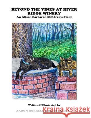Beyond the Vines at River Ridge Winery Barb Bailey Aaron Horrell  9798431648182 Independently Published - książka