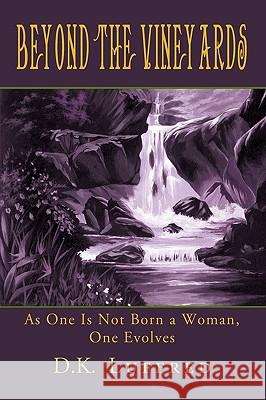 Beyond the Vineyards: A Book for Inspiration D. K. Luffred 9780595519088 iUniverse - książka