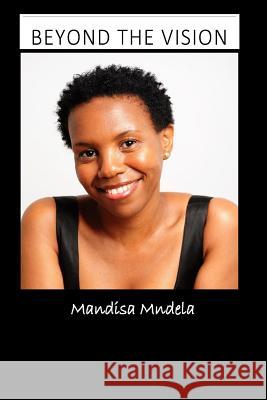 Beyond the Vision: In Pursuit to Serve MS Mandisa Mndela 9781727480801 Createspace Independent Publishing Platform - książka