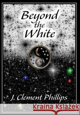 Beyond the White J. Clement Phillips 9781734986006 James Phillips - książka